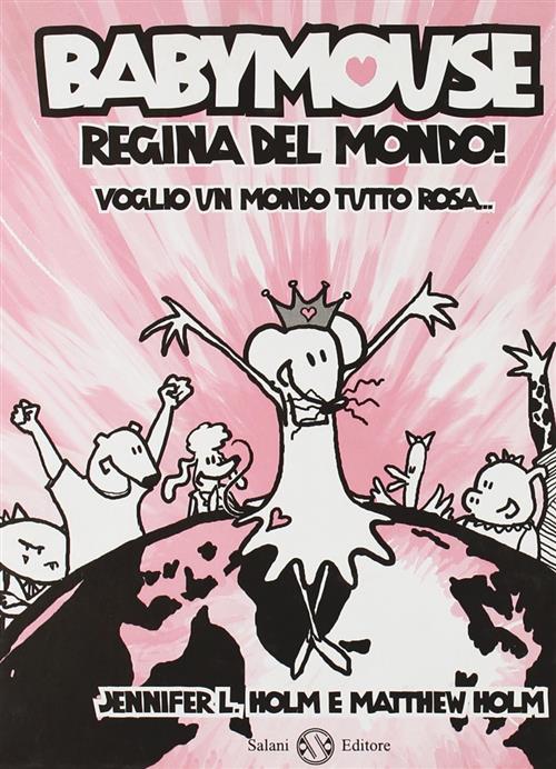 Babymouse Regina Del Mondo! Voglio Un Mondo Tutto Rosa