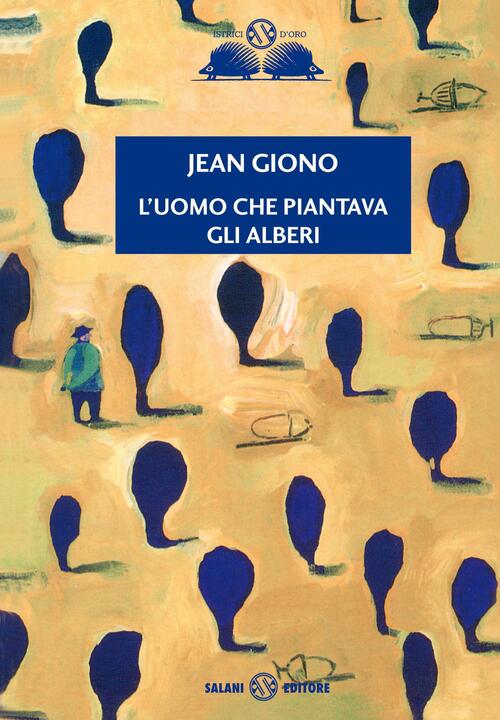 L'uomo Che Piantava Gli Alberi Jean Giono Salani 2008