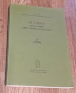 Quaderni Per La Storia Dell'università Di Padova. Vol. 37