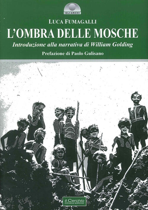 L' Ombra Delle Mosche. Introduzione Alla Narrativa Di William Golding