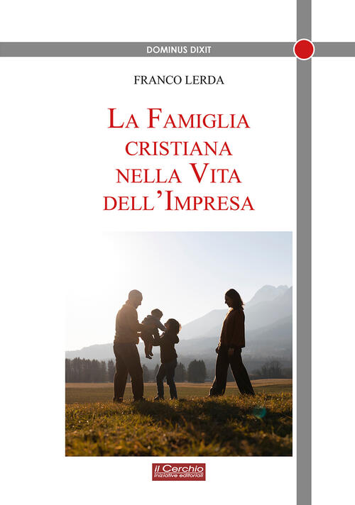 La Famiglia Cristiana Nella Vita Dell'impresa Franco Lerda Il Cerchio 2024