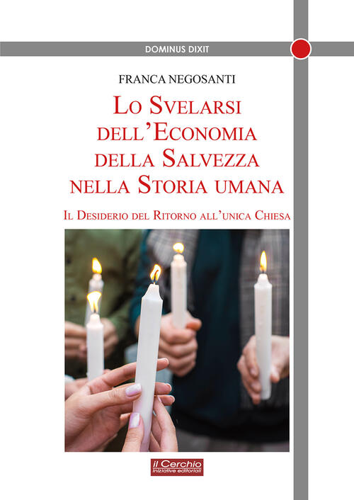 Lo Svelarsi Dell'economia Della Salvezza Nella Storia Umana. Il Desiderio Del