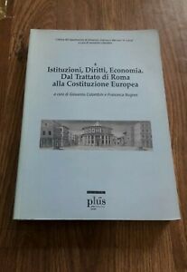 Istituzioni, Diritti, Economia. Dal Trattato Di Roma Alla Costituzione Europea