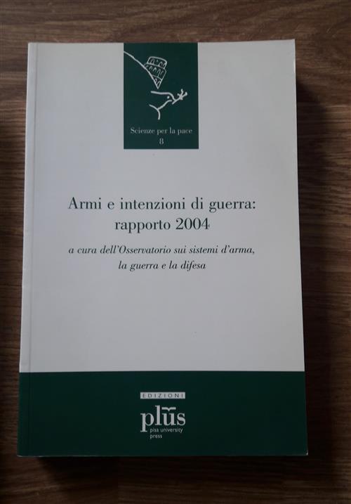 Armi E Intenzioni Di Guerra Rapporto 2004