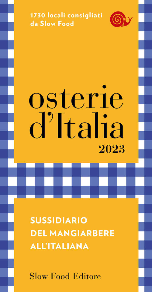 Osterie D'italia 2023. Sussidiario Del Mangiarbere All'italiana Eugenio Signor