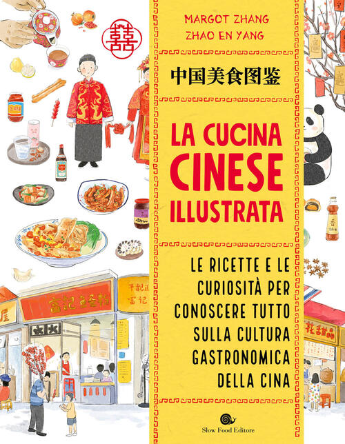 La Cucina Cinese Illustrata. Le Ricette E Le Curiosita Per Conoscere Tutto Sul