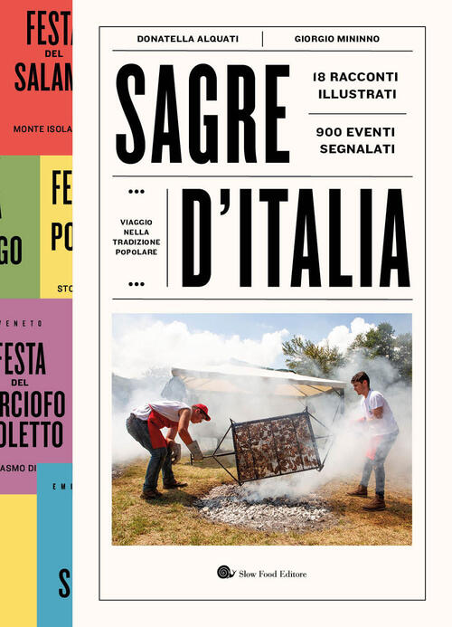 Sagre D'italia. Viaggio Nella Tradizione Popolare Donatella Alquati Slow Food