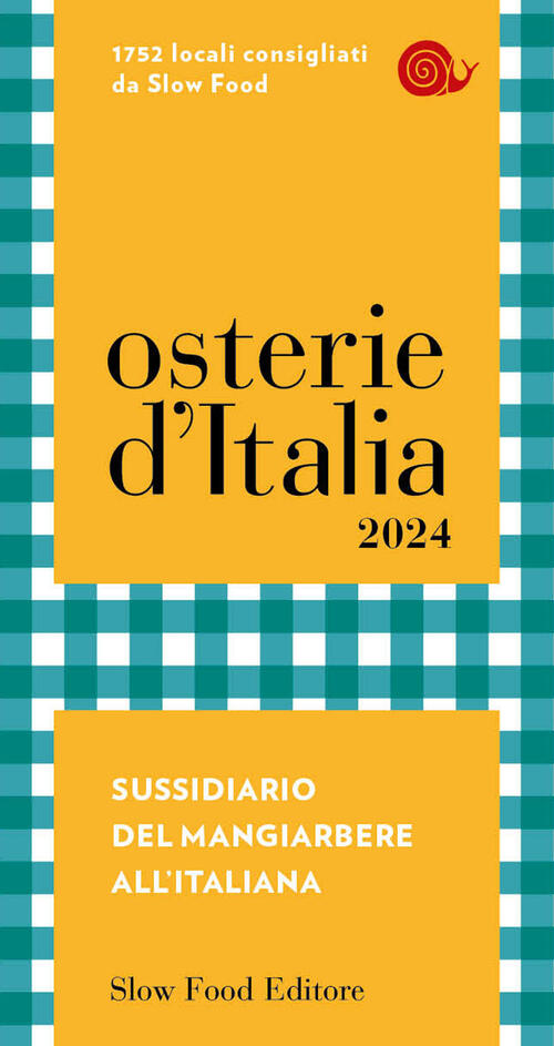 Osterie D'italia 2024. Sussidiario Del Mangiarbere All'italiana Slow Food 2023