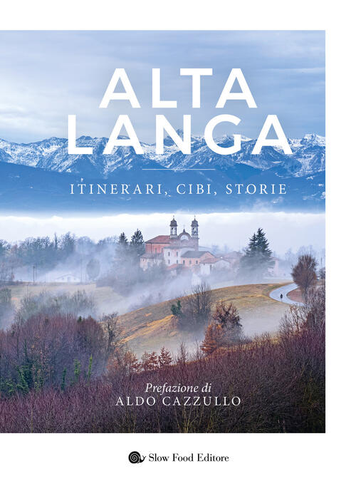 Alta Langa. Itinerari, Cibi, Storie