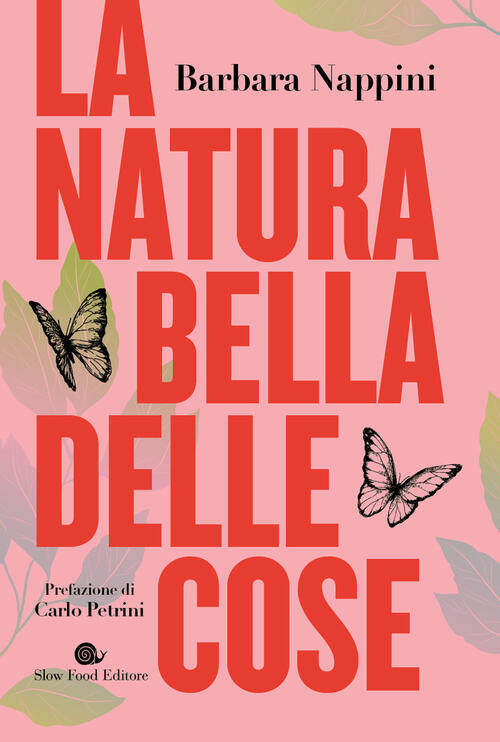 La Natura Bella Delle Cose Barbara Nappini Slow Food 2024