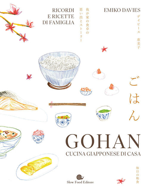 Gohan. Cucina Giapponese Di Casa Emiko Davis Slow Food 2024