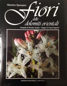 Fiori Delle Dolomiti Orientali Massimo Spampani Edizioni Dolomiti Cortina 1987