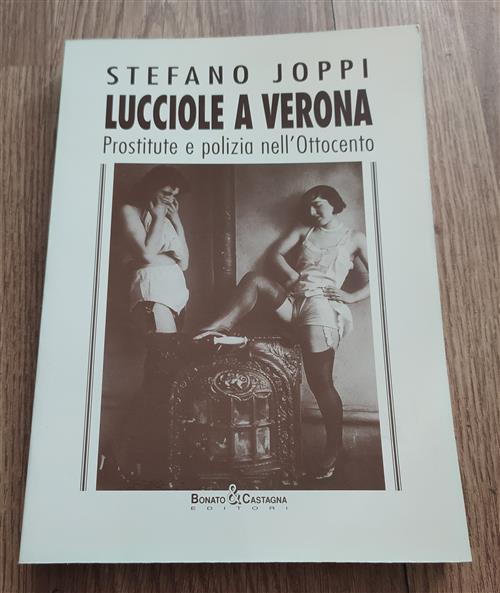 Lucciole A Verona. Prostitute E Polizia Nell'ottocento