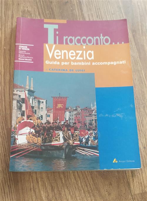 Ti Racconto... Venezia. Guida Per Bambini Accompagnati