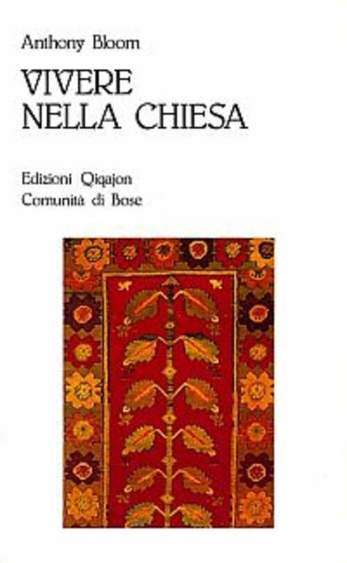 Vivere Nella Chiesa Anthony Bloom Qiqajon 2000