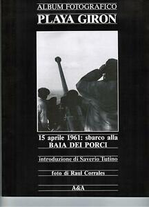 Playa Giron 15 Aprile 1961 Sbarco Alla Baia Dei Porci Raul Corrales Saverio Tu