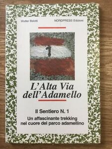 L'alta Via Dell'adamello. Il Sentiero N1 Walter Belotti Nordpress 1995