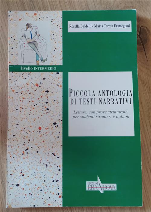 Piccola Antologia Di Testi Narrativi Letture Con Prove Strutturate Per Studenti Stranieri E Italiani