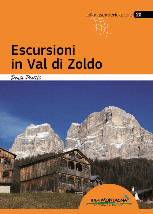 Escursioni In Val Di Zoldo Denis Perilli Idea Montagna Edizioni 2017