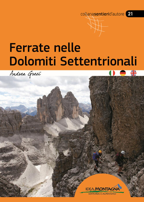 Ferrate Nelle Dolomiti Settentrionali. Ediz. Italiana, Inglese E Tedesca Andre