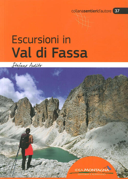 Escursioni In Val Di Fassa Stefano Ardito Idea Montagna Edizioni 2019