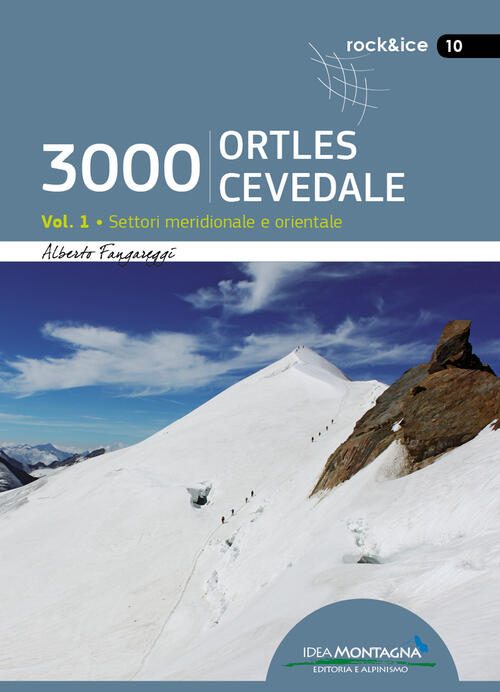 3000 Ortles-Cevedale. Vol. 1: Settori Meridionale E Orientale. Alberto Fangare