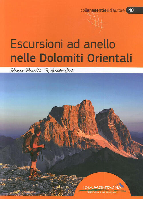 Escursioni Ad Anello Nelle Dolomiti Orientali Denis Perilli Idea Montagna Ediz