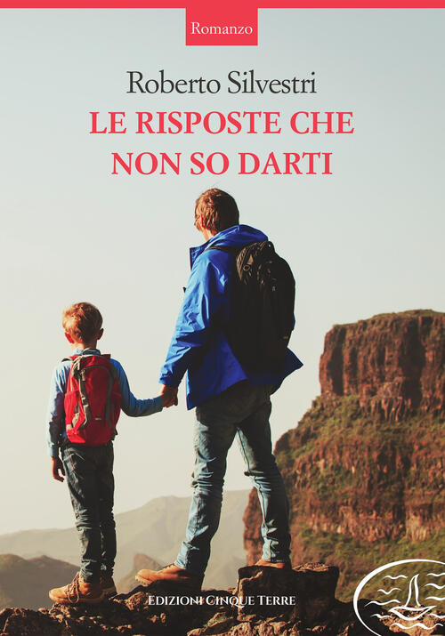 Le Risposte Che Non So Darti Roberto Silvestri Edizioni Cinque Terre 2021