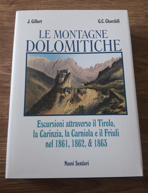 Le Montagne Dolomitiche. Escursioni Attraverso Il Tirolo, La Carinzia, La Carniola E Il Friuli