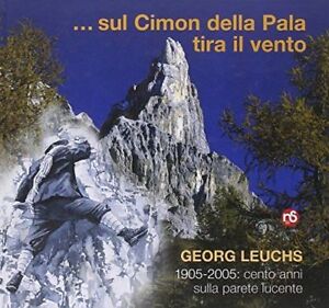 Georg Leuchs... Sul Cimon Della Pala Tira Il Vento