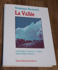 La Vallee. Montagne, Uomini E Civilta Della Valle