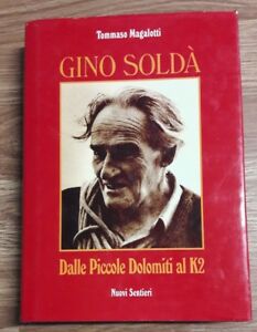 Gino Solda. Dalle Piccole Dolomiti Al K2