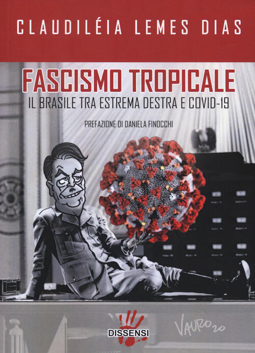 Fascismo Tropicale. Il Brasile Tra Estrema Destra E Covid-19