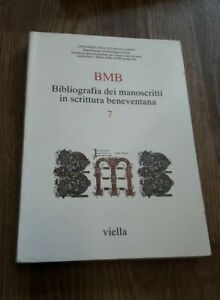 Bmb. Bibliografia Dei Manoscritti In Scrittura Beneventana. Vol. 7