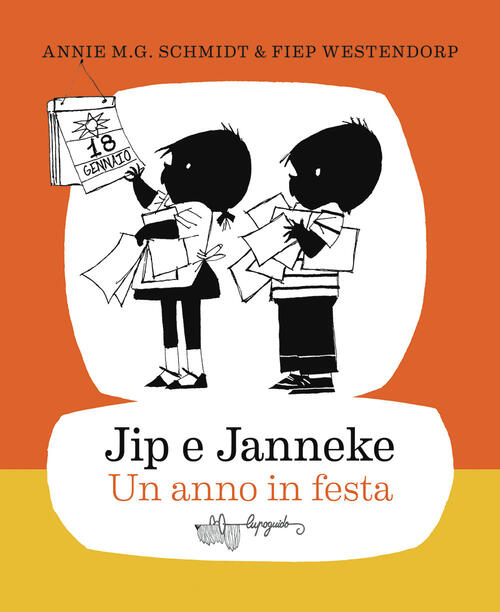 Jip E Janneke. Un Anno In Festa. Ediz. Illustrata Annie M.G. Schmidt Lupoguido