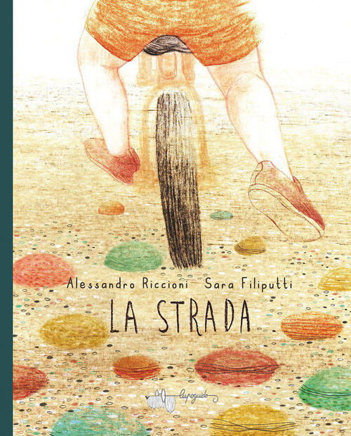 La Strada. Ediz. A Colori Alessandro Riccioni Lupoguido 2023