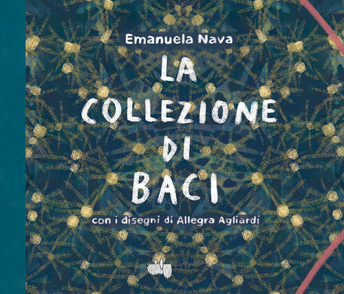 La Collezione Di Baci. Ediz. A Colori Emanuela Nava Lupoguido 2023