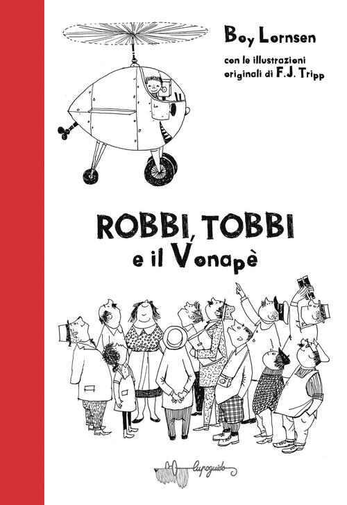 Robbi, Tobbi E Il Vonape. Ediz. Illustrata Boy Lornsen Lupoguido 2023