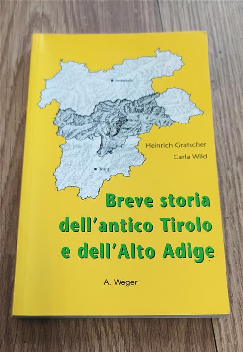 Breve Storia Dell'antico Tirolo E Dell'alto Adige