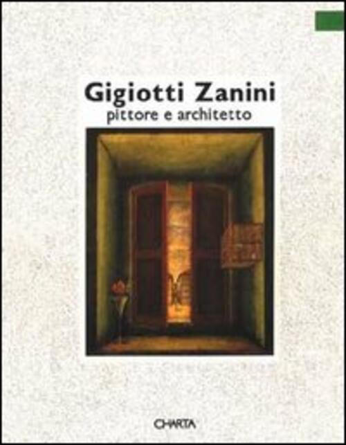 Gigiotti Zanini. Pittore E Architetto. Catalogo Della Mostra Trento, Palazzo D