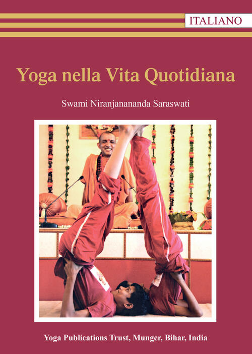 Yoga Nella Vita Quotidiana Swami Saraswati Niranjanananda Satyananda Ashram It