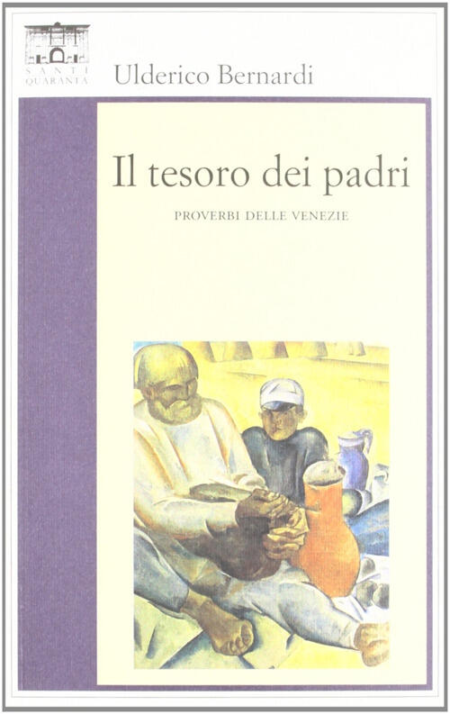 Il Tesoro Dei Padri. I Proverbi Delle Venezie