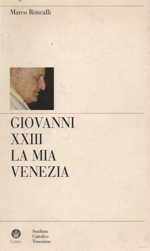 Giovanni Xxiii La Mia Venezia