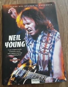 Neil Young: The Rolling Stone Files. Il Padre Del Grunge Si Racconta