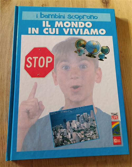 Il Mondo In Cui Viviamo. I Bambini Scoprono