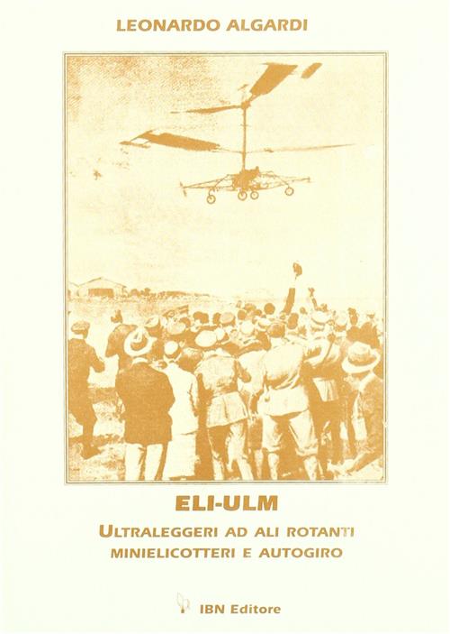 Eli-Ulm. Ultraleggeri Ad Ali Rotanti. Minielicotteri E Autogiro