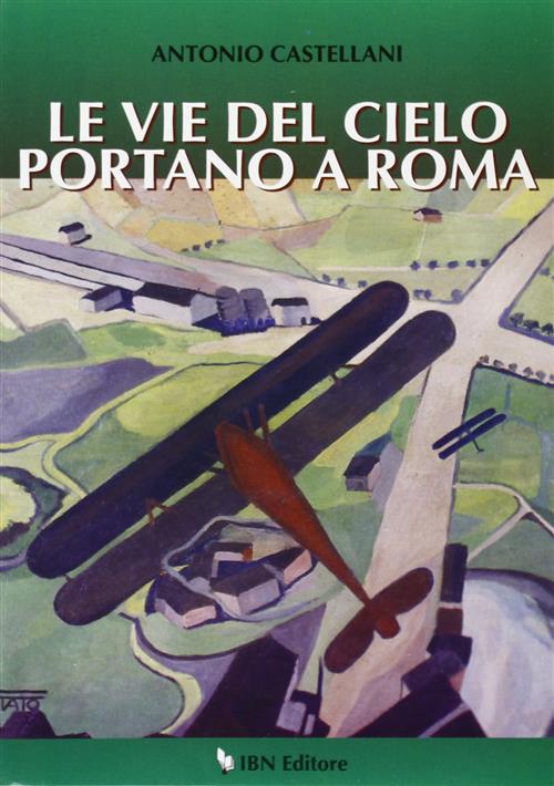 Le Vie Del Cielo Portano A Roma