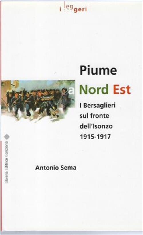 Piume A Nord Est. I Bersaglieri Sul Fronte Dell'isonzo (1915-1917)