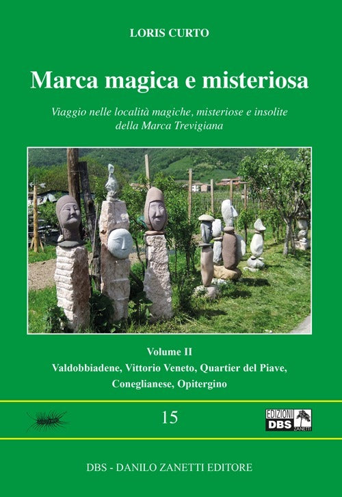 Marca Magica E Misteriosa. Viaggio Nelle Localita Magiche, Misteriose E Insoli