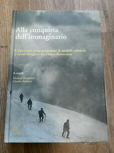 Alla Conquista Dell'immaginario. L'alpinismo Come Proiezione Di Modelli Cultur